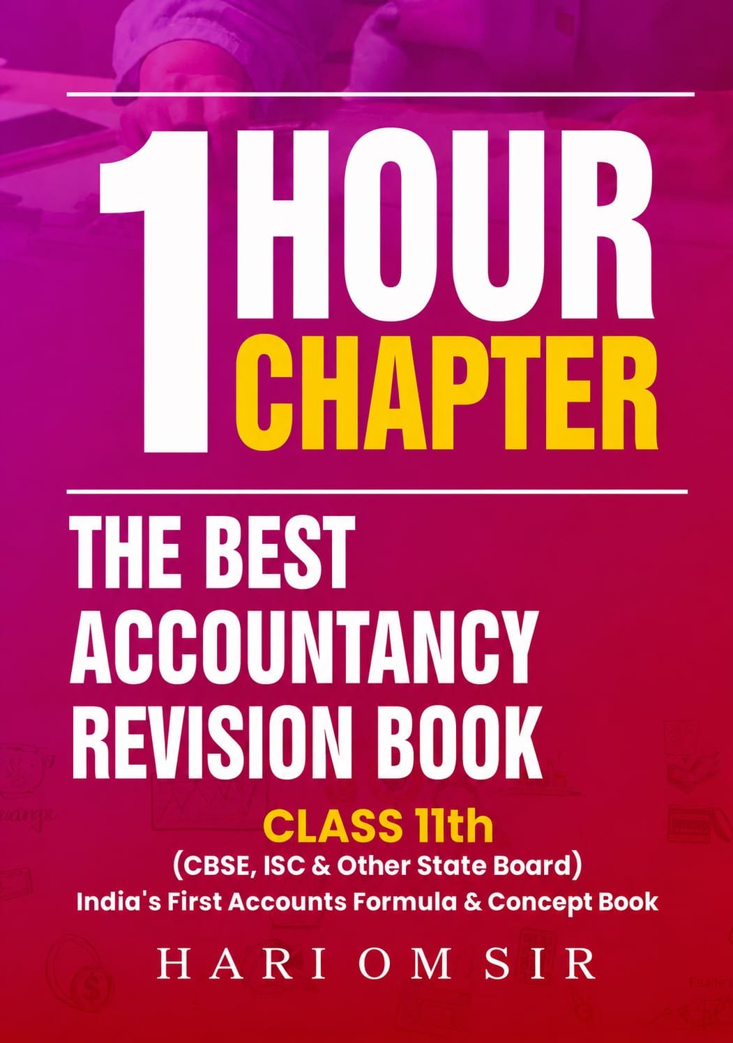 1 Hour 1 Chapter – Accountancy Revision Book (Class 11)