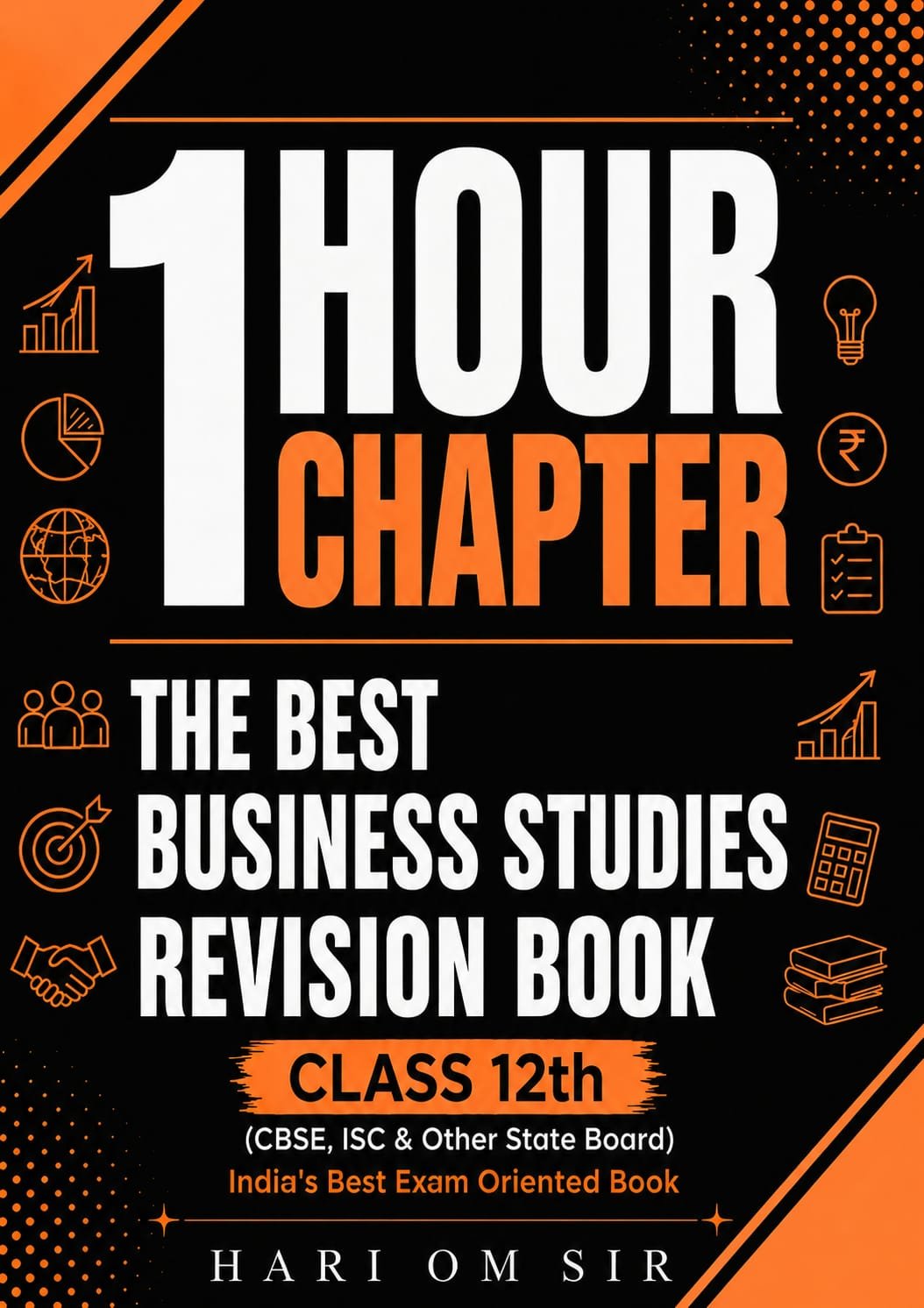 1 Hour 1 Chapter – Business Studies Revision Book (Class 12)