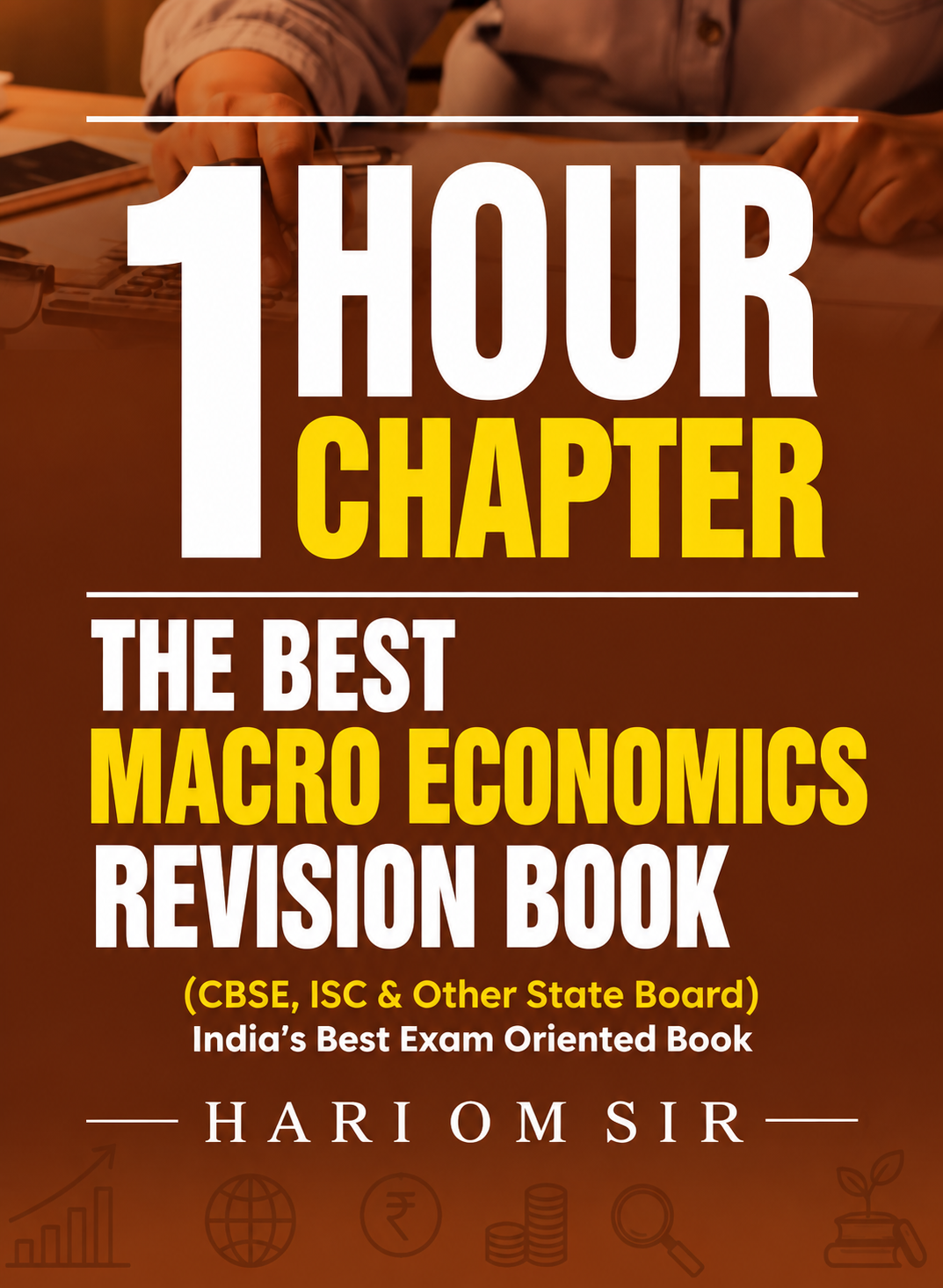 1 Hour 1 Chapter – Macro Economics Revision Book